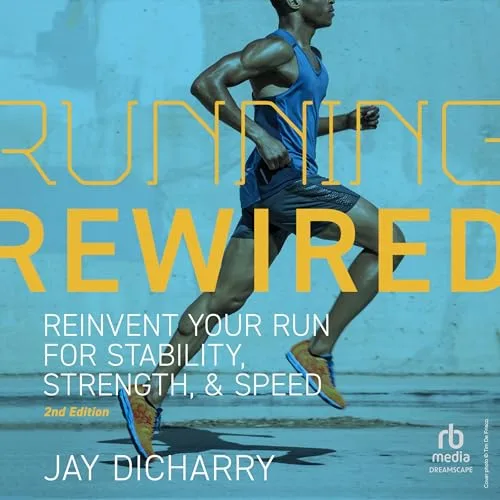 Running Rewired (2nd Edition) By Jay Dicharry